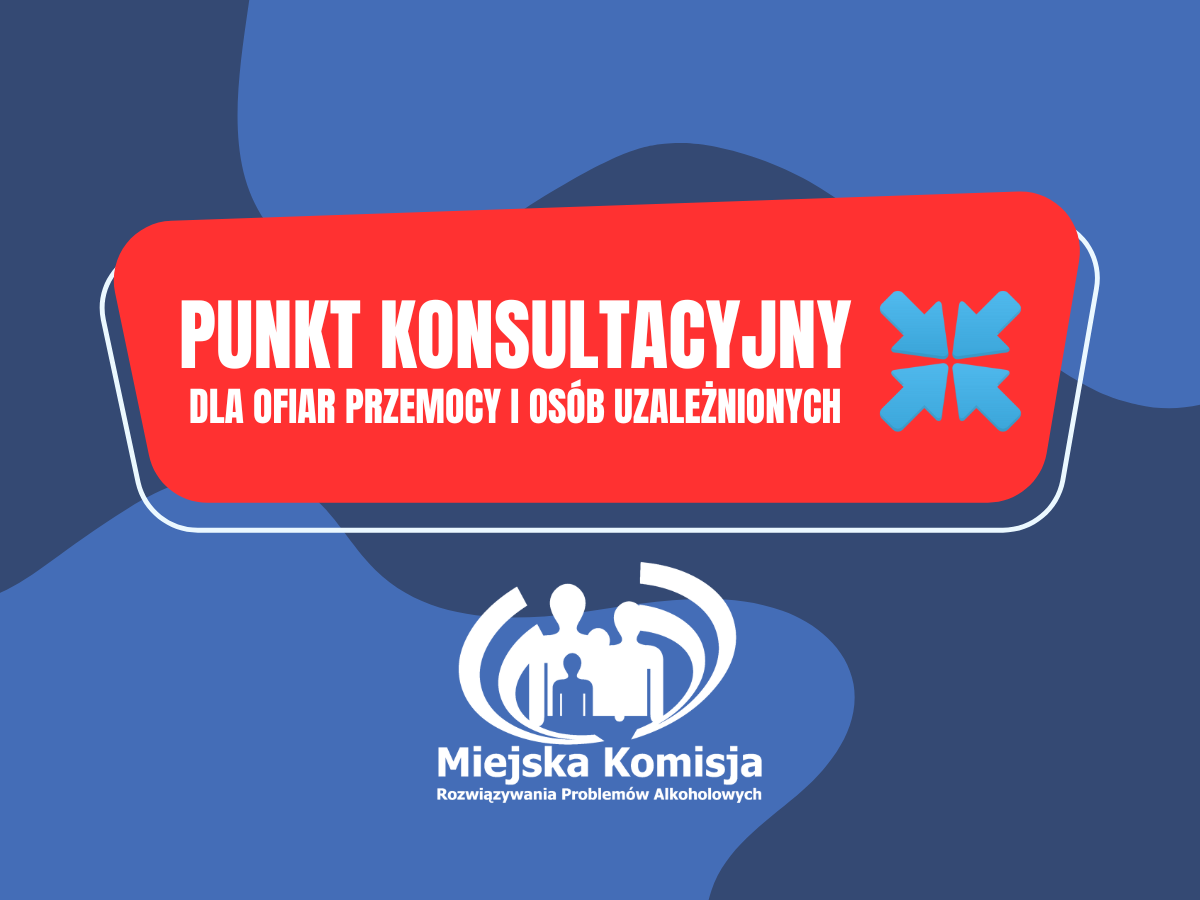 Punkt Konsultacyjny dla Ofiar Przemocy i Osób Uzależnionych